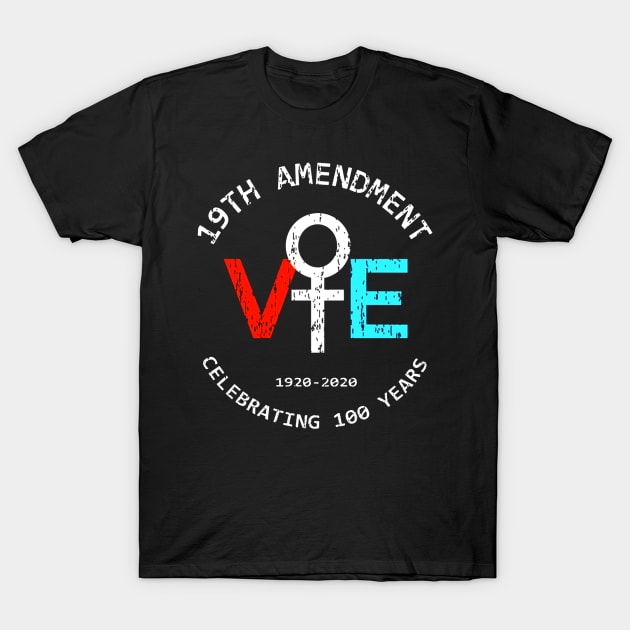 19th Amendment VE 1920 2020 Celebrating 100 years T-Shirt by ANGELA2-BRYANT